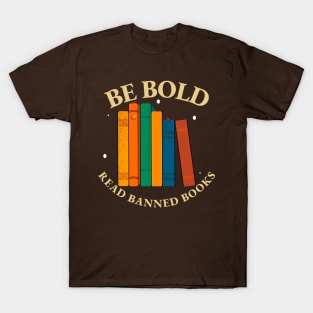 Be Bold, Read Banned Books T-Shirt